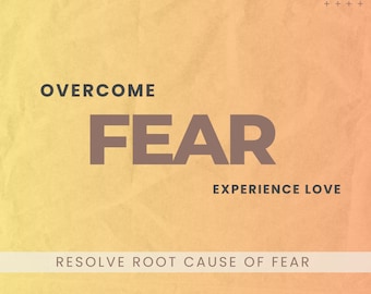 Clear Fear | Remove the root cause of fear (PDF Report)