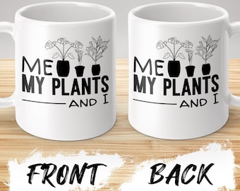 Me My Plants And I Mug, Farmer Mug, Gardening Mug, Gardening Mug, Plant Mug, Gardening Gift, Plant Lover Mug