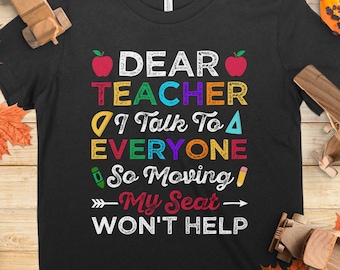 Dear Teacher I Talk To Everyone T-shirt, First Day Of School, Back To School, Gift For Student, Pre School Kids Shirt, Teacher Gift