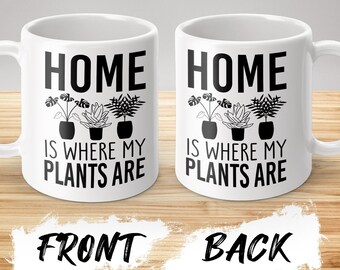 Home Is Where My Plants Are Mug, Farmer Mug, Gardening Mug, Gardening Mug, Plant Mug, Gardening Gift, Plant Lover Mug