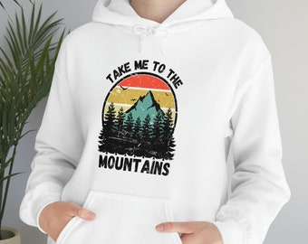 Take Me To The Mountains Hoodie, Camping Hoodie, Wander Hoodie, Berge Hoodie, Abenteuer Hoodie, Natur Hoodie, Unisex Geschenk, Natur Liebhaber
