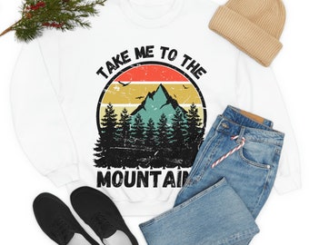Take Me To The Mountains Sweatshirt, Camping Sweatshirt, Wandern Sweatshirt, Berge Sweatshirt, Abenteuer Sweatshirt, Unisex Geschenk, Natur
