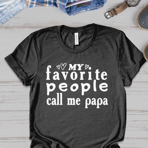 Meine Lieblingsmenschen nennen mich Papa Shirt, Vater Shirt, Vatertagsshirt, Vatertagsgeschenk, lustiges Vatertagsgeschenk