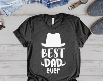 Best Dad Ever Shirt, Father Shirt, Father's Day Shirt, Father's Day Gift, Funny Father's Day Gift