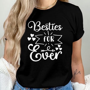 Besties Forever Shirt, Friend Shirt, Best Friend Shirt for Women, Besties Shirt, Funny Besties Shirt, Best Friend Gift