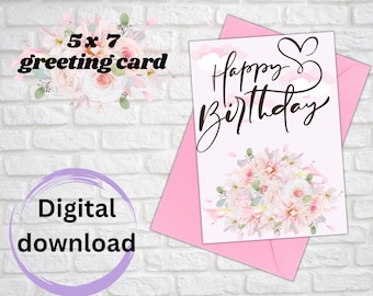 Happy Birthday | instant download greeting card | print at home  instant download | flower bouquet 5 x 7 birthday card | digital download