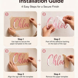 May include: An instructional graphic titled Acrylic Name Sign Installation Guide showing four steps to mount a pink script name sign. The steps demonstrate using a paper template, peeling adhesive backing, aligning the sign, and removing the template.