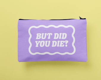 But did you die pouch - make up bag  - Custom Bachelorette goodies / goody Bags - Hangover Accessory gift bag - wedding favor - girl gift