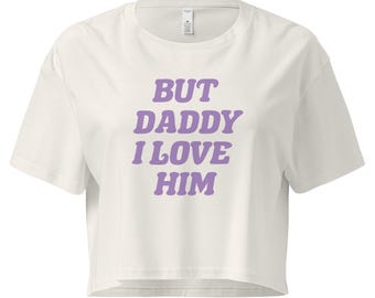 But Daddy, ich liebe Him-Crop Top