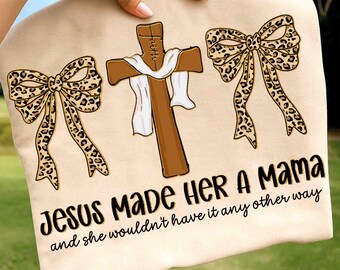 Coquette Christian Mama PNG, Jesus Made Her A Mama PNG, Boho Leopard Print Shirt Sublimation Design, Christian Fall Png Shirt Design