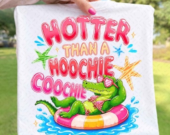 Hotter Than A Hoochie Coochiee Png, Funny Gator Summer PNG, Alligator Meme Summer Vacation PNG, Summer Bay Coastal Watercolor Trending Shirt