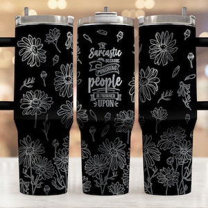 Sarcastic 40oz Tumbler Laser File, Funny 40oz Tumbler Laser Engraving Wrap, 40oz Laser Engraved Svg, Laser Engraving Design For Laser Rotary