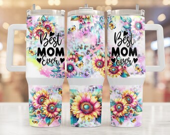 Best Mom Ever Tumbler Wrap, 40 Oz Quencher Tumbler PNG Mama Sublimation ...