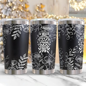 Sarcastic 20oz Tumbler Laser File, Funny 20oz Tumbler Laser Engraving Wrap, 20oz Laser Engraved Svg, Laser Engraving Design