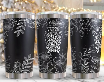 Sarcastic 20oz Tumbler Laser File, Funny 20oz Tumbler Laser Engraving Wrap, 20oz Laser Engraved Svg, Laser Engraving Design