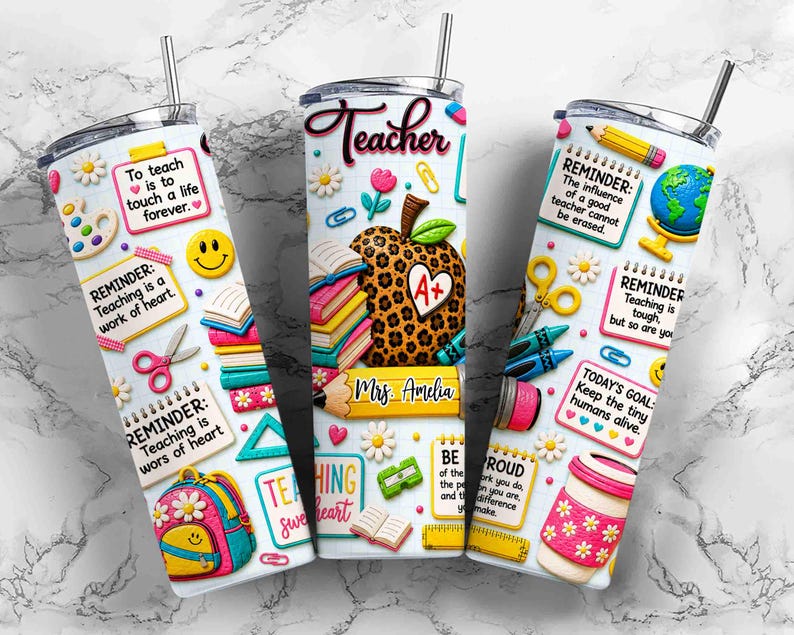 May include: Three white insulated tumblers with colorful teacher-themed designs. Each tumbler features school supplies, inspirational quotes, and the word "Teacher". One tumbler has the name "Mrs. Amelia".