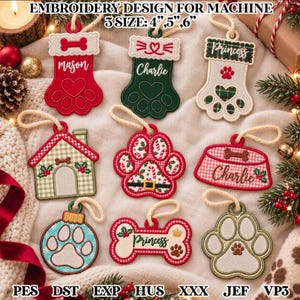May include: Nine embroidered Christmas ornaments for machine embroidery, including paw prints, a dog house, a food bowl, and a bone shape. Designs feature festive patterns, names like Mason, Charlie, and Princess, and hanging loops. Text reads: EMBROIDERY DESIGN FOR MACHINE 3 SIZE: 4", 5", 6".