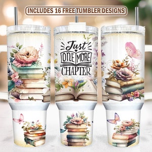 Book Tumbler Wrap Floral One More Chapter, 40oz Tumbler Wrap, quencher tumbler, Sublimation Designs Downloads, Png Instant Download