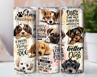 Life Is Better With A Dog Tumbler Stay Pawsitive Dog Sayings Tumbler Wrap Digital 20 oz Sublimation Download DIGITAL ONLY Straight/Tapered