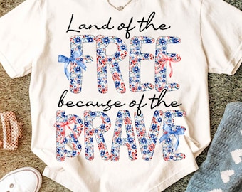 Land Of The Free Because Of The Brave Png, 4th of July Png, Floral America Png, America Coquette Bow Png, Independence Day Png,Patriotic Png