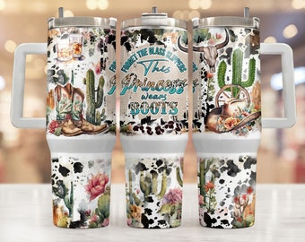 Forget the glass slippers This princess wears boots 40oz Quencher tumbler sublimation design Funny quote digital PNG wrap download