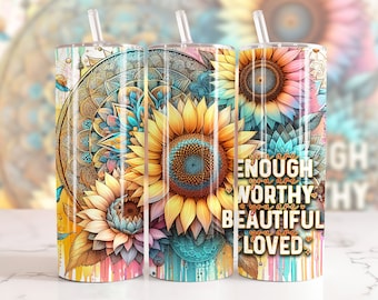 You Are Enough, 20oz Tumbler Wrap, Digital Download, Dripping Sunflower Tumbler Wrap, Pretty Tumbler Wraps, Boho Png, Positive Quote Wrap