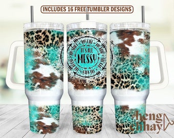 It's All Messy 40oz Quencher Tumbler Wrap PNG, 40oz Tumbler Wrap PNG, Mama 40oz Tumbler Wrap Png Digital Download Design with Handle Wrap