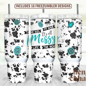It&#39;s All Messy 40oz Quencher Tumbler Wrap PNG, 40oz Tumbler Wrap PNG, Mama 40oz Tumbler Wrap Png Digital Download Design with Handle Wrap