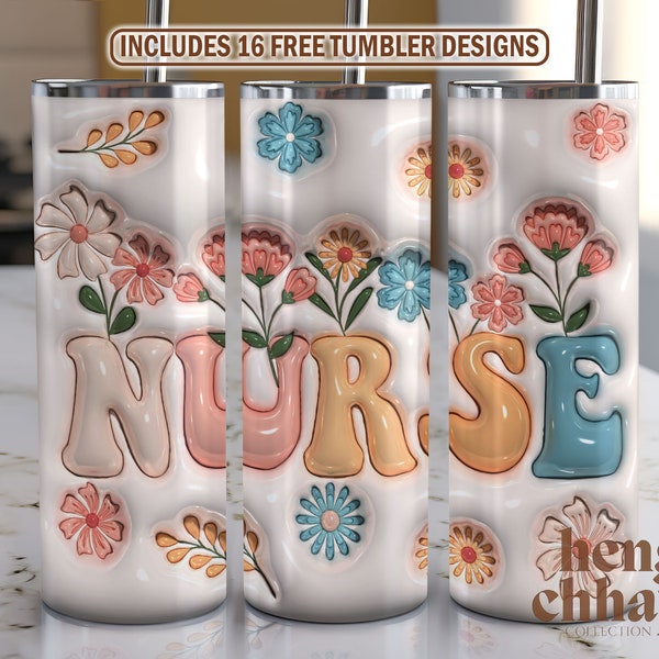 3D Inflated Nurse Tumbler Wrap, 3D Nurse Floral Puffy Tumbler Design Skinny Sublimation, Nurse Appreciation Gift, Nurse Life Tumbler Wrap