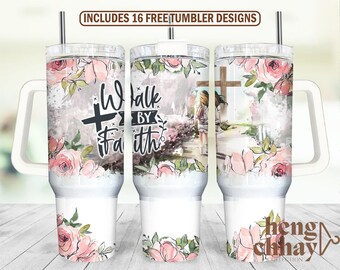 40oz Tumbler Wrap, Faith 40 oz Sublimation Design, 40oz Tumbler Png, 40 Ounce Tumbler Wrap, Bible Verse, Christian, Walk By Faith