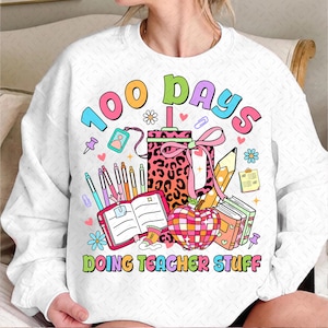 100 Days Doing Teacher Stuff PNG, 100 Days Of Shcool Teacher Png, 100 Day Png Sublimation Design,100 Days Teacher Png Digital Download