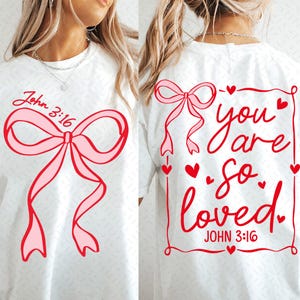 Coquette Bow You Are So Loved PNG, Jesus Valentine Png, Christian Valentine, Bible Verse Shirt Design, Christian Coquette PNG, John 3:16 PNG