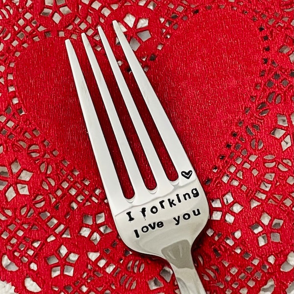 I Forking Love You, Hand Stamped  Fork, Valentines Gift, Anniversary Gift