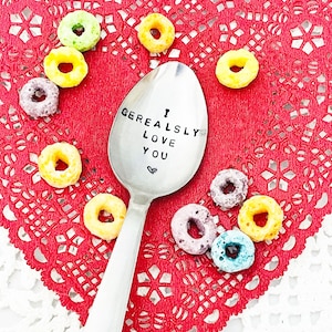 I Cerealsly Love You, Hand Stamped Custom Spoon, Valentines Gift, Anniversary Gift, Cereal Lover Spoon