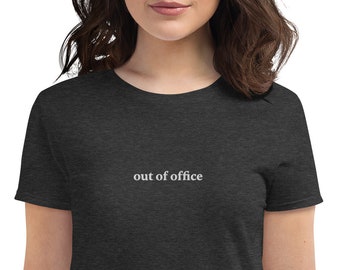 Out of Office- Embroidered- Women's short sleeve t-shirt