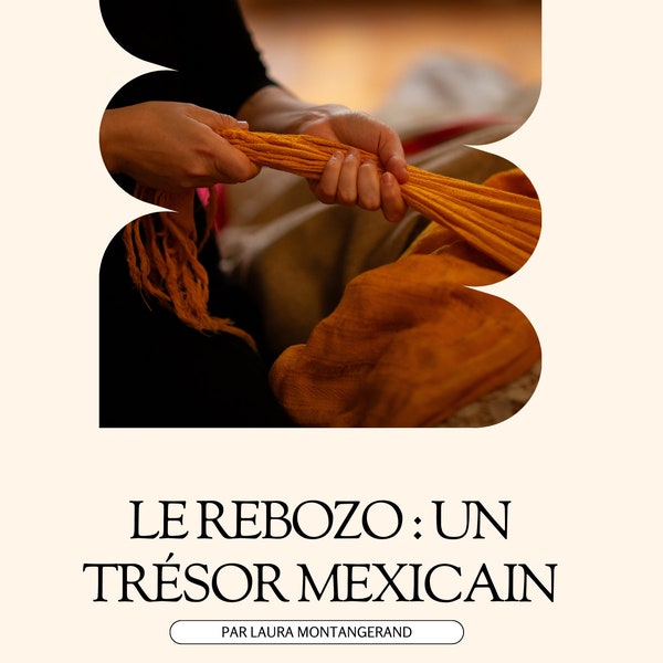 Le Rebozo : Un Trésor Mexicain