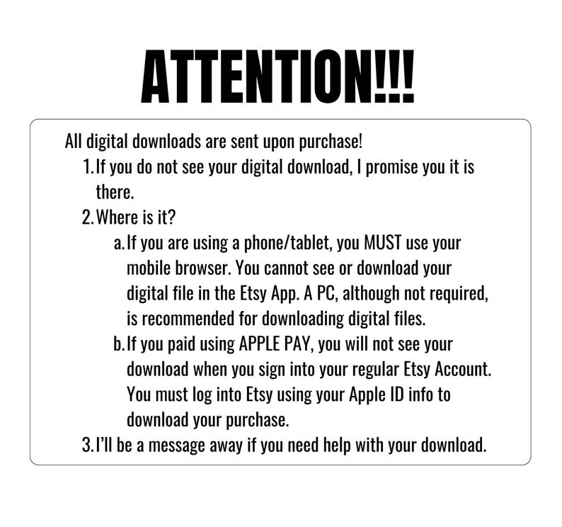 May include: A white rectangular sign with black text that reads "ATTENTION!!!" and provides instructions for digital downloads. The text explains how to access digital files after purchase, including using a mobile browser or logging in with Apple ID.
