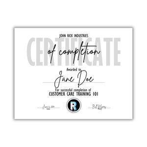 May include: A certificate of completion awarded to Jane Doe for successful completion of Customer Care Training 101. The certificate is dated June 6, 2006 and signed by Bill Myers.