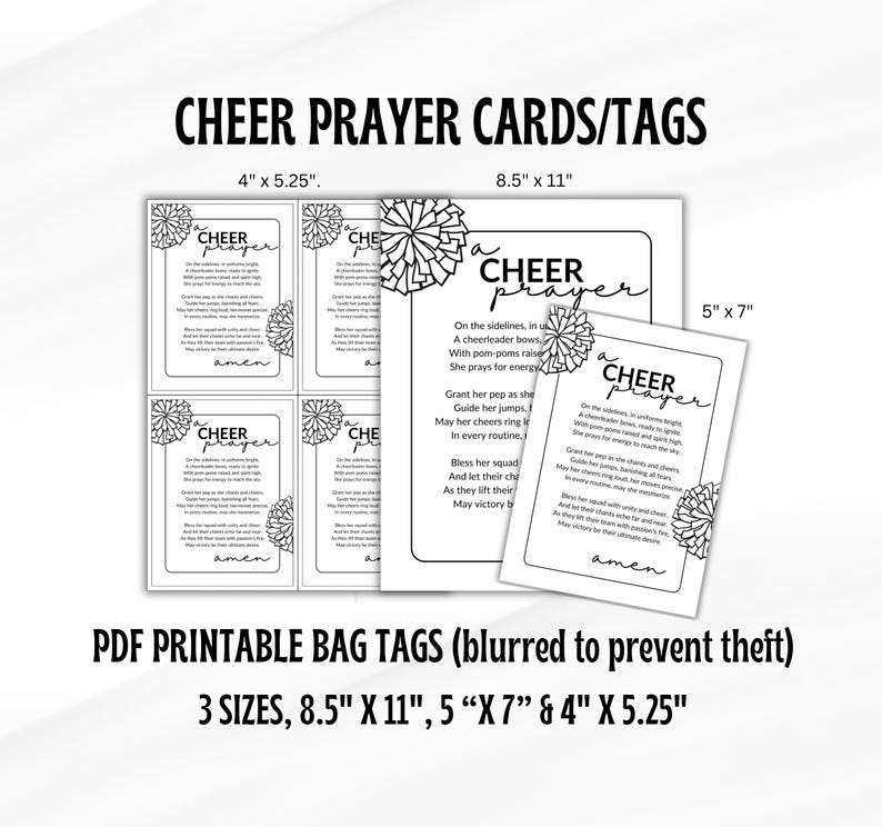 May include: Printable cheer prayer cards or tags in three sizes: 8.5 inches by 11 inches, 5 inches by 7 inches, and 4 inches by 5.25 inches. The cards feature a black and white illustration of a cheerleader's pom-poms and the text "a cheer prayer".