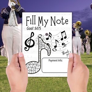 May include: A white printable fundraising sheet with a musical note design. The sheet has a goal of $475 and a payment information section. The text "Fill My Note" is at the top of the sheet.