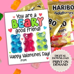 May include: A Valentine's Day card with the text "You are a BEARY good friend!" featuring blue, red, and yellow gummy bears. The card also says "Happy Valentines Day!" and "Digital Download Print on Demand."