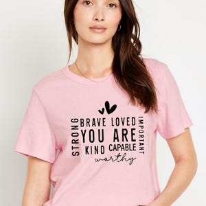 Sie sind freundlich, stark, mutig T-Shirt, positive Vibes, Mental Gesundheit T-Shirt, Frauen Kurzarm, Frauen Brief Druck T-Shirt