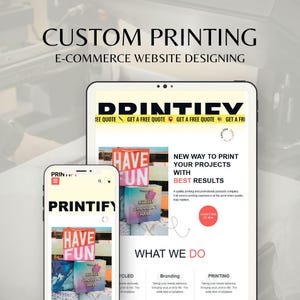May include: A smartphone and tablet display a website design with the text "PRINTIFY" and "HAVE FUN". The image promotes custom printing and e-commerce website design services.