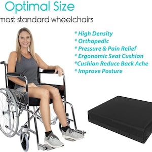 May include: A black wheelchair cushion with a person sitting in a wheelchair. The cushion is designed to provide pressure and pain relief, improve posture, and reduce back ache. The text on the image reads "Optimal Size Fits most standard wheelchairs * High Density * Orthopedic * Pressure & Pain Relief * Ergonomic Seat Cushion * Cushion Reduce Back Ache * Improve Posture"
