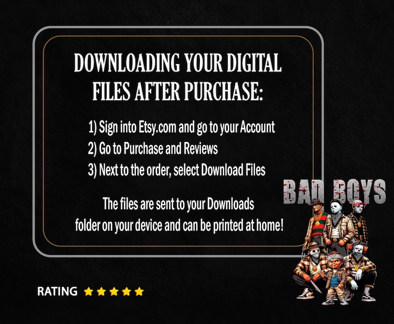 Bad Boys of Horror Halloween PNG mockup with digital download instructions on a black background. Text reads: ‘Downloading Your Digital Files After Purchase: 1) Sign into Etsy.com and go to your Account, 2) Go to Purchase and Reviews, 3) Next to the order, select Download Files. The files are sent to your Downloads folder on your device and can be printed at home!’ Five-star rating shown at the bottom with the Bad Boys of Horror characters in streetwear on the right.
