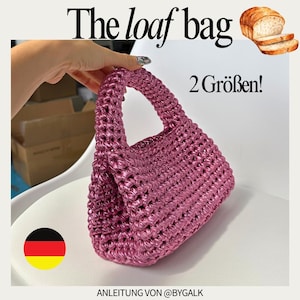 Deutsch anleitung - The Loaf Bag - 2 Größen verfügbar + video, Häkeltasche anleitung für Anfänger