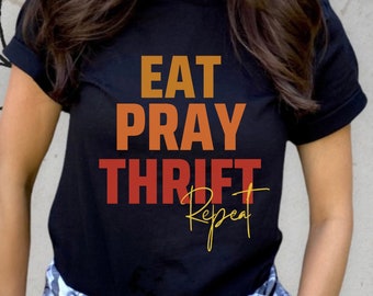 Eat Pray Thrift Repeat Thrifting T-Shirt Antique Shopper Short Sleeve Tee
