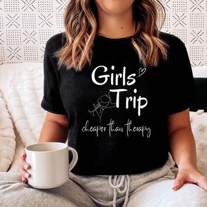 Girls Trip Girls Weekend Cheaper Than Therapy Short Sleeve Tee
