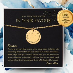 Personalized May the Odds be Ever in Your Favour Quote Gift Pendant Meaningful Verse Custom Jewelry Mockingjay Encouragement Gift She is You