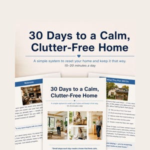 May include: Image of a guide titled "30 Days to a Calm, Clutter-Free Home." The cover features the title in large, dark blue letters. The guide promises a simple system to reset your home in 15-20 minutes a day. Several pages are visible, with images and text.